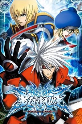 BlazBlue: Calamity Trigger – A Wild Ride Through Anime Aesthetics and Explosive Combat!