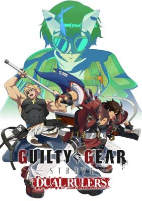 Guilty Gear Strive - A Anime-Infused Fighting Game With Explosive Action!